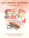 The Cricket Warrior (A Chinese Tale) by Margaret Chang, Raymond Chang, Warwick Hutton, 9781481488907