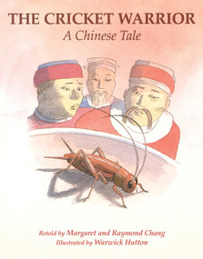 The Cricket Warrior (A Chinese Tale) by Margaret Chang, Raymond Chang, Warwick Hutton, 9781481488907