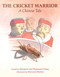 The Cricket Warrior (A Chinese Tale) by Margaret Chang, Raymond Chang, Warwick Hutton, 9781481488907