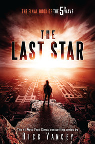 The Last Star (The Final Book of The 5th Wave) by Rick Yancey, 9780399162435