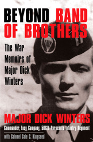 Beyond Band of Brothers (The War Memoirs of Major Dick Winters) by Dick Winters, Cole C. Kingseed, 9780425208137