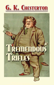 Tremendous Trifles by G. K. Chesterton, 9780486454757