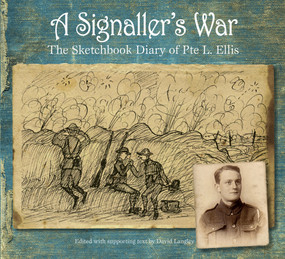 A Signaller's War (The Sketchbook Diary of Pte L. Ellis) by David Langley, 9780750964944