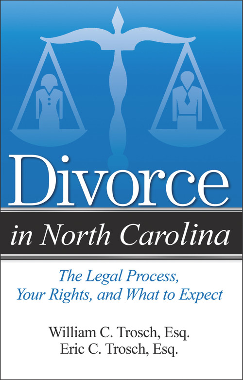Divorce in North Carolina by Eric C Trosch, William C Trosch, 9781940495996