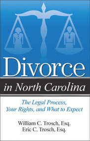 Divorce in North Carolina by Eric C Trosch, William C Trosch, 9781940495996