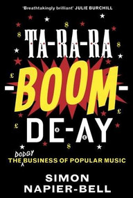 Ta-Ra-Ra-Boom-De-Ay (The Dodgy Business of Popular Music) - 9781783520312 by Simon Napier-Bell, 9781783520312