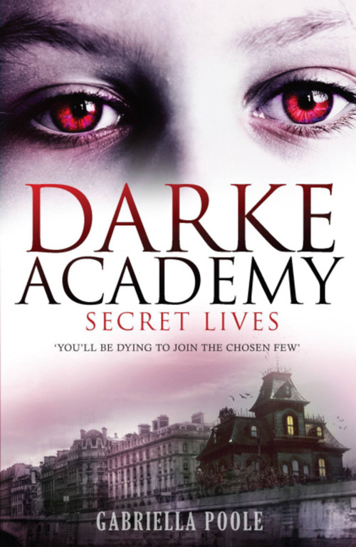 Darke Academy 01 (Secret Lives) by Gabriella Poole, 9780340989241