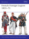 French Foreign Legion 1831-71 by Martin Windrow, Gerry Embleton, 9781472817709