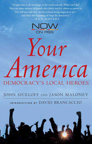 Your America (Democracy's Local Heroes) by John Siceloff, Jason Maloney, David Brancaccio, 9780230614383