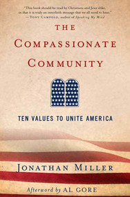 The Compassionate Community (Ten Values to Unite America) by Jonathan Miller, Al Gore, 9781403974082