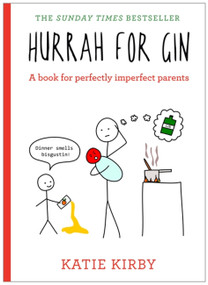 Hurrah for Gin (THE BESTSELLING BOOK FROM KATIE KIRBY) by Katie Kirby, 9781473639607