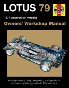 Lotus 79 1977 onwards (all models) (An insight into the design, engineering and operation of the pioneering Lotus ground-effect Formula 1 car) by Andrew Cotton, 9781785210792