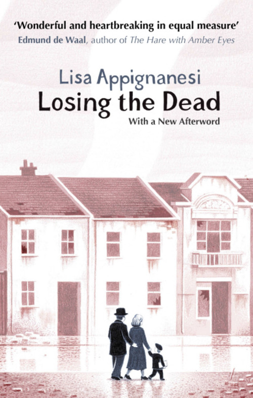Losing the Dead by Lisa Appignanesi, 9781844089291