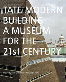 Tate Modern (Building a Museum for the 21st Century) by Chris Dercon, Nicholas Serota, 9781849764018