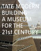 Tate Modern (Building a Museum for the 21st Century) by Chris Dercon, Nicholas Serota, 9781849764018