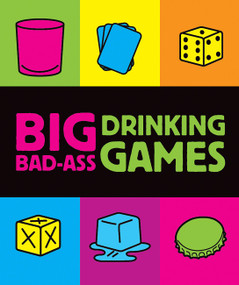 Big Bad-Ass Drinking Games by Jordana Tusman, 9780762435937