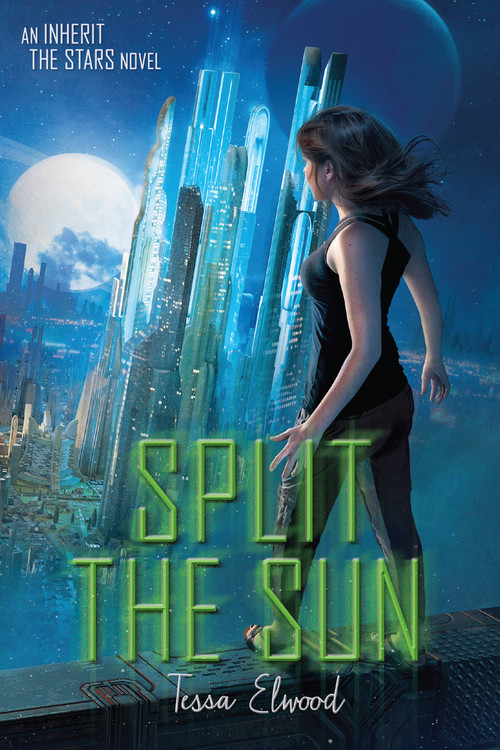 Split the Sun (An Inherit the Stars Novel) by Tessa Elwood, 9780762458479