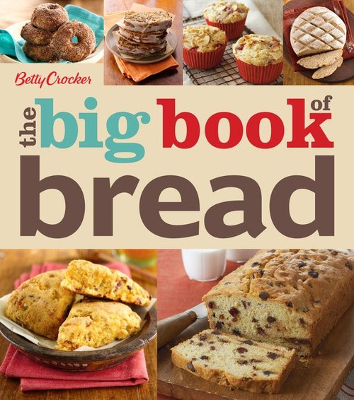 Betty Crocker The Big Book Of Bread by Betty Crocker, 9781118453452