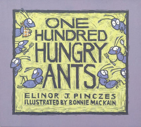 One Hundred Hungry Ants - 9780395971239 by Elinor J. Pinczes, Bonnie MacKain, 9780395971239