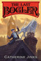 The Last Bogler - 9780544813090 by Catherine Jinks, 9780544813090
