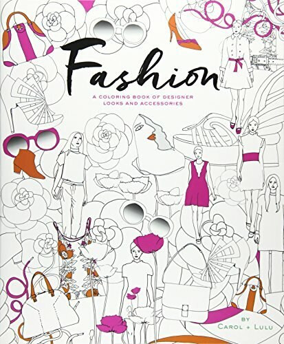 Fashion (A Coloring Book of Designer Looks and Accessories) by Carol Chu, Lulu Chang, 9780544986626