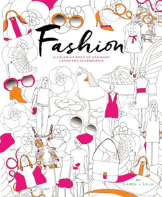 Fashion (A Coloring Book of Designer Looks and Accessories) by Carol Chu, Lulu Chang, 9780544986626