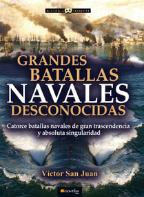 Grandes batallas navales desconocidas by Víctor San Juan, 9788499678214