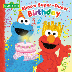 Elmo's Super-Duper Birthday (Sesame Street) by Naomi Kleinberg, Joe Mathieu, 9780399552168