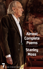 Almost Complete Poems by Stanley Moss, 9781609807276