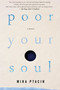 Poor Your Soul by Mira Ptacin, 9781616957667