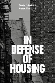 In Defense of Housing (The Politics of Crisis) - 9781784783532 by Peter Marcuse, David Madden, 9781784783532