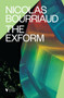 The Exform - 9781784783792 by Nicolas Bourriaud, Erik Butler, 9781784783792