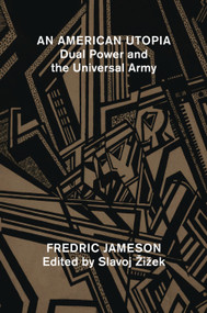 An American Utopia (Dual Power and the Universal Army) - 9781784784522 by Fredric Jameson, Slavoj Zizek, 9781784784522