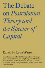 The Debate on Postcolonial Theory and the Specter of Capital by Vivek Chibber, 9781784786953