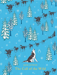 The Call of the Wild - 9780141336541 by Jack London, Melvin Burgess, Daniela Jaglenka Terrazzini, 9780141336541