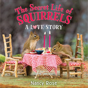The Secret Life of Squirrels: A Love Story by Nancy Rose, 9780316272636
