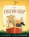The Friend Ship by Kat Yeh, Chuck Groenink, Chuck Groenink, 9781484707265