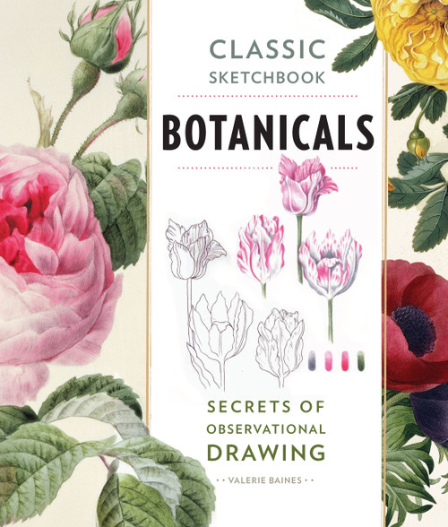 Classic Sketchbook: Botanicals (Secrets of Observational Drawing) by Valerie Baines, 9781631591396