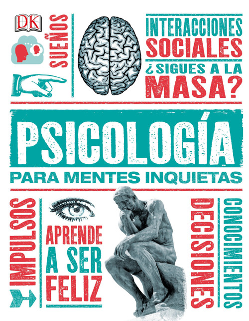 Psícología para mentes inquietas (Heads Up Psychology) (Spanish Edition) by DK, Marcus Weeks, 9781465460851