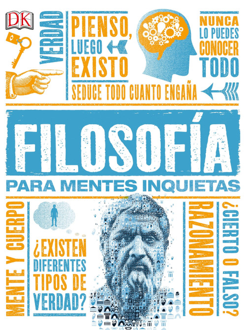 Filosofía para mentes inquietas (Heads Up Philosophy) (Spanish Edition) by DK, 9781465460868