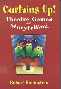 Curtains Up! (Theatre Games and Storytelling) by Robert Rubinstein, 9781555919849