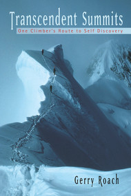 Transcendent Summits (One Climber's Route to Self-Discovery) by Gerry Roach, 9781555914714