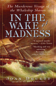 In the Wake of Madness (The Murderous Voyage of the Whaleship Sharon) by Joan Druett, 9781565124356