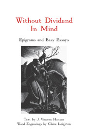 Without Dividend in Mind (Epigrams and Easy Essays) by J. Vincent Hansen, 9780878398225