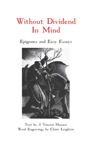 Without Dividend in Mind (Epigrams and Easy Essays) by J. Vincent Hansen, 9780878398225