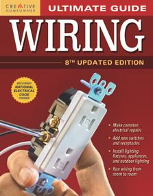 Ultimate Guide: Wiring, 8th Updated Edition by Editors of Creative Homeowner, 9781580117876