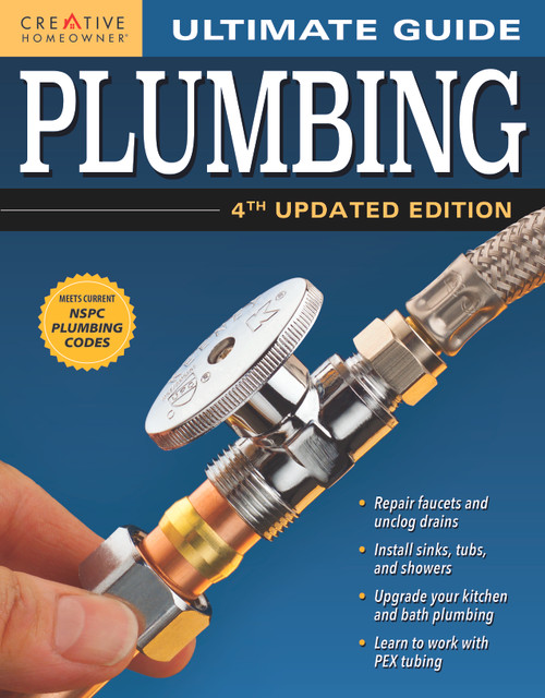 Ultimate Guide: Plumbing, 4th Updated Edition by Editors of Creative Homeowner, 9781580117883
