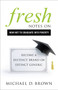Fresh Notes on How Not to Graduate Into Poverty (Become a Distinct Brand or Extinct Generic) by Michael D. Brown, 9781626343658