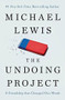 The Undoing Project (A Friendship That Changed Our Minds) by Michael Lewis, 9780393254594