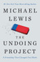 The Undoing Project (A Friendship That Changed Our Minds) by Michael Lewis, 9780393254594